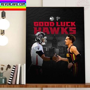 Atlanta Falcons x Atlanta Hawks Good Luck Season Home Decor Poster Canvas