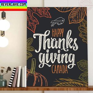 Buffalo Bills Happy Thanksgiving Of Canada Home Decor Poster Canvas