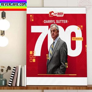 Darryl Sutter Coach Calgary Flames With 700 Career Wins Home Decor Poster Canvas