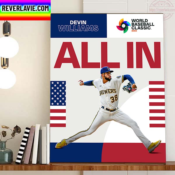 Devin Williams Is All In For Team USA At 2023 World Baseball Classic Home Decor Poster Canvas Devin Williams Is All In For Team USA At 2023 World Baseball Classic Home Decor Poster Canvas