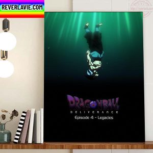 Dragon Ball Deliverance Episode 4 Legacies Home Decor Poster Canvas