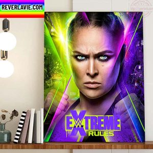 Extreme Rules x Ronda Rousey Official Poster For Fight Week Home Decor Poster Canvas