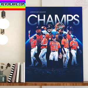 Houston Astros Are American League Champs And Advance World Series Home Decor Poster Canvas