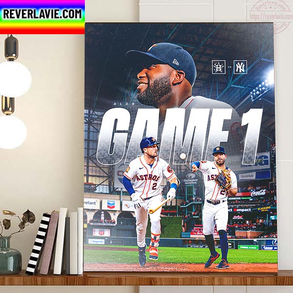 Houston Astros vs New York Yankees Game 1 In MLB ALCS 2022 Home Decor Poster Canvas Houston Astros vs New York Yankees Game 1 In MLB ALCS 2022 Home Decor Poster Canvas