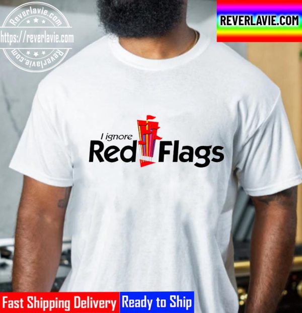 I Ignore Red Flags Logo Unisex T-Shirt