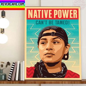 Indigenous Peoples Day Native Power Cant Be Tamed Home Decor Poster Canvas