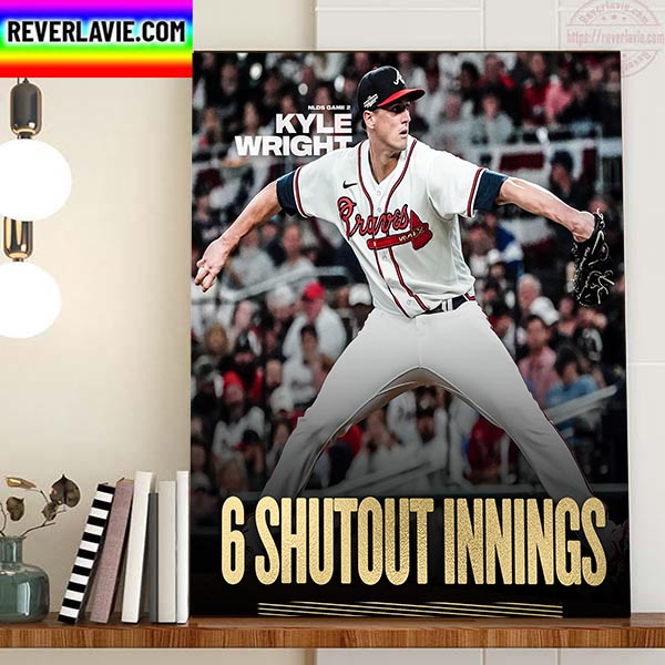 Kyle Wright 6 Shutout Innings In NLDS 2022 MLB Postseason Game 2 Home Decor Poster Canvas Kyle Wright 6 Shutout Innings In NLDS 2022 MLB Postseason Game 2 Home Decor Poster Canvas