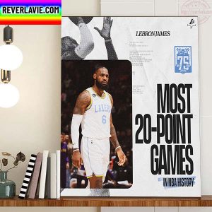 LeBron James Of Los Angeles Lakers Most 20 Point Games In NBA History Home Decor Poster Canvas