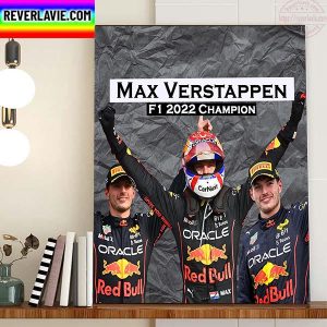 Max Verstappen Is A 2022 Formula 1 World Champion Home Docor Poster Canvas