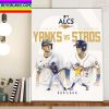 New York Yankees vs Houston Astros Tigers Are Headed To The MLB ALCS 2022 Home Decor Poster Canvas