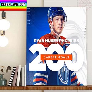 Ryan Nugent Hopkins 200 Career Goals With Edmonton Oilers In NHL Home Decor Poster Canvas