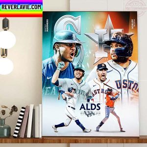 Seattle Mariners Vs Houston Astros In 2022 MLB ALDS Home Decor Poster Canvas