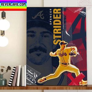Spencer Strider Contract Extension With The Atlanta Braves Home Decor Poster Canvas