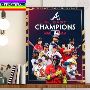 The Atlanta Braves Are 2022 National League East Champions Home Decor Poster Canvas