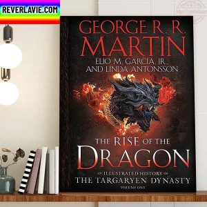 The Rise Of The Dragon An Illustrated History Of The Targaryen Dynasty Home Decor Poster Canvas