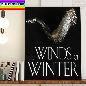 The Winds Of Winter Home Decor Poster Canvas