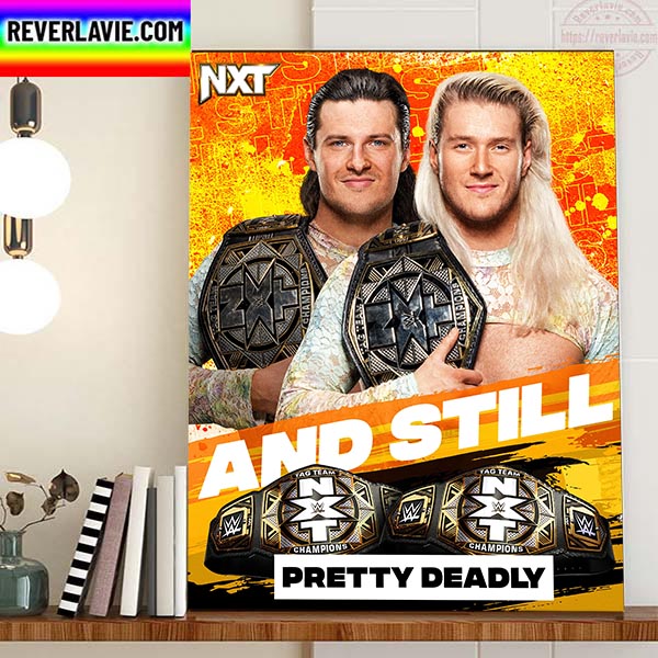 WWE NXT And Still Pretty Deadly Tag Team Champions Home Decor Poster Canvas
