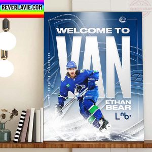 Welcome To Van Ethan Bear To Vancouver Canucks NHL Home Decor Poster Canvas