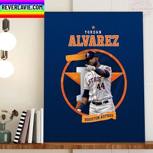 Yordan Alvarez Of Houston Astros Cant Be Stopped Home Decor Poster Canvas