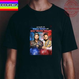 10 Years Of Roman Reigns And Seth Freakin Rollins In WWE Unisex T-Shirt