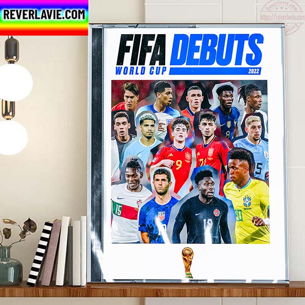 2022 FIFA World Cup Debuts Home Decor Poster Canvas 2022 FIFA World Cup Debuts Home Decor Poster Canvas
