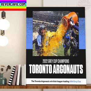 2022 Grey Cup Champions Are Toronto Argonauts Home Decor Poster Canvas