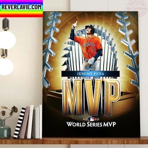 2022 World Series MVP Is Jeremy Pena Of Houston Astros Home Decor Poster Canvas