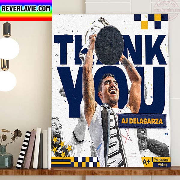 AJ Delagarza Retires With The LA Galaxy Thank You For The Everything Home Decor Poster Canvas AJ Delagarza Retires With The LA Galaxy Thank You For The Everything Home Decor Poster Canvas