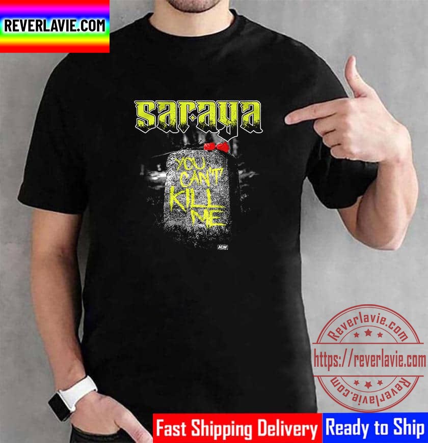 All Elite Wrestling Saraya You Cant Kill Me Unisex T-Shirt All Elite Wrestling Saraya You Cant Kill Me Unisex T-Shirt