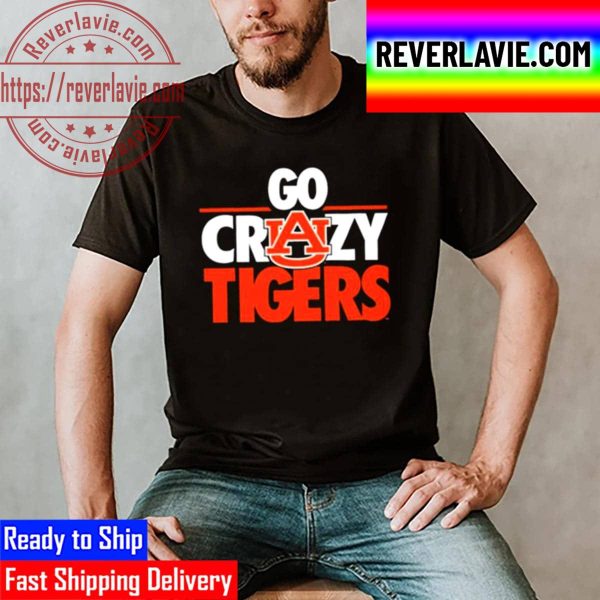 Auburn Tigers Go Crazy Tigers Unisex T-Shirt
