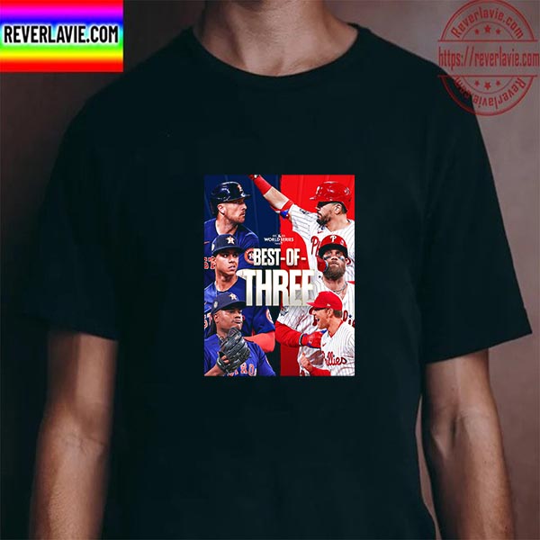 Best Of Three In 2022 MLB World Series Unisex T-Shirt Best Of Three In 2022 MLB World Series Unisex T-Shirt