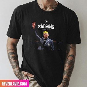 Borje Salming The King Rest In Peace 1951 – 2022 Style T-Shirt