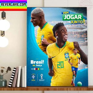 Brazil Vs Switzerland In FIFA World Cup Qatar 2022 Home Decor Poster Canvas
