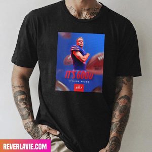 Buffalo Bills To Go Ahead Bills Mafia Tyler Bass Its Good Style T-Shirt