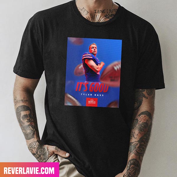 Buffalo Bills To Go Ahead Bills Mafia Tyler Bass Its Good Style T-Shirt Buffalo Bills To Go Ahead Bills Mafia Tyler Bass Its Good Style T-Shirt