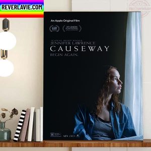 Causeway Begin Again Starring Jennifer Lawrence And Brian Tyree Henry Home Decor Poster Canvas