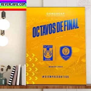 Club Tigres UANL Vs Orlando City SC Octavos De Final In CONCACAF Champions League Home Decor Poster Canvas