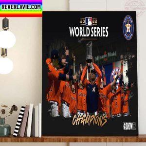 Congrats Houston Astros Are 2022 MLB World Series Champions Home Decor Poster Canvas