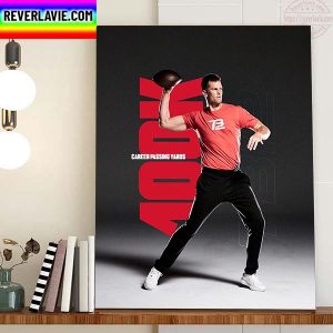 Congrats To Tom Brady On 100K Career Passing Yards Home Decor Poster Canvas