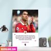 Cristiano Ronaldo Name Will Always Remain In The History Of Manchester United Poster