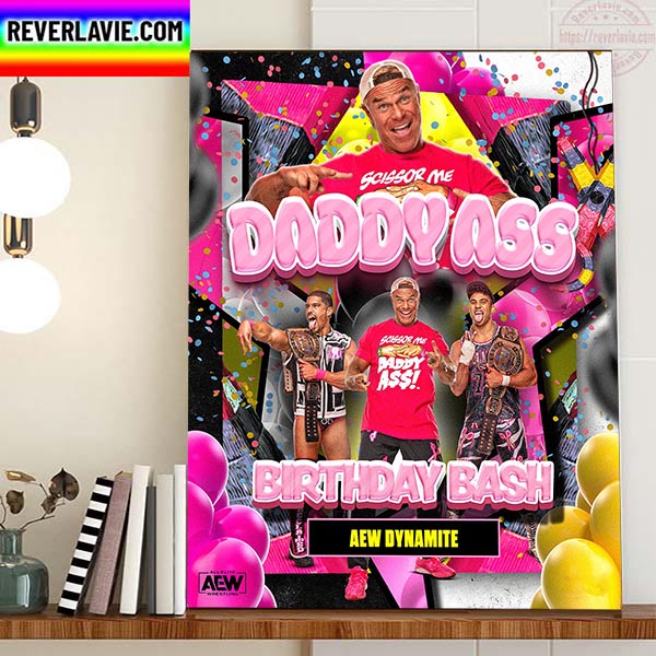 Daddy Ass Birthday Bash On AEW Dynamite Home Decor Poster Canvas Daddy Ass Birthday Bash On AEW Dynamite Home Decor Poster Canvas