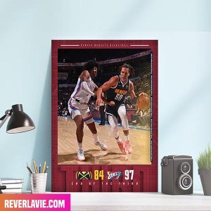 Denver Nuggets Down Going Into The Fourth Poster