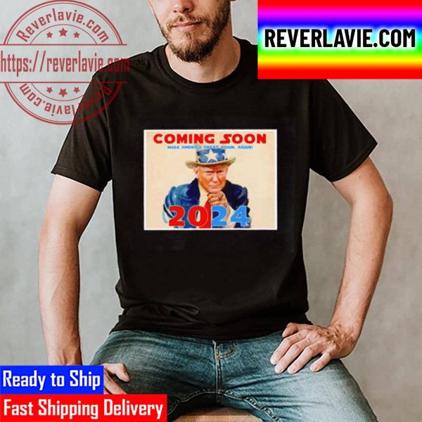 Donald Trump Coming Soon 2024 Unisex T-Shirt