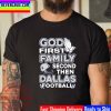 God First Family Second Then Dallas Football Unisex T-Shirt
