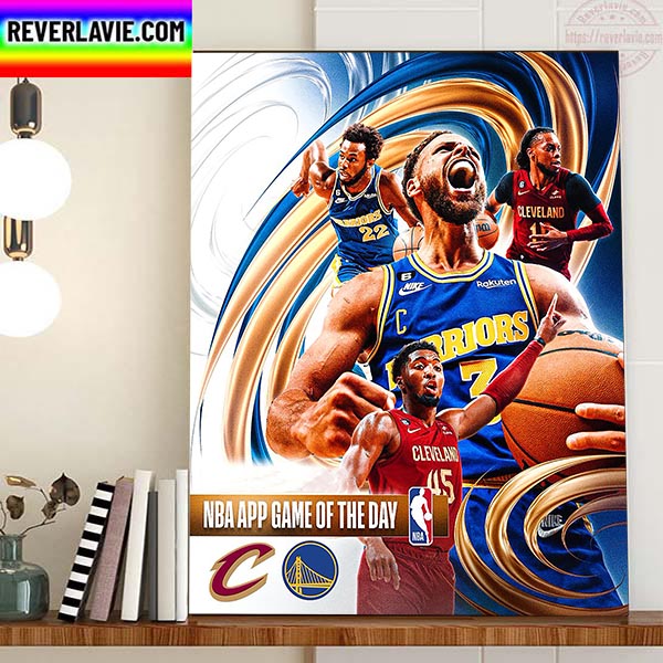 Golden State Warriors Vs Cleveland Cavaliers NBA App Game Of The Day Home Decor Poster Canvas Golden State Warriors Vs Cleveland Cavaliers NBA App Game Of The Day Home Decor Poster Canvas