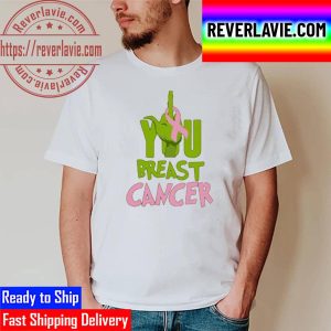 Grinch You Breast Cancer Unisex T-Shirt