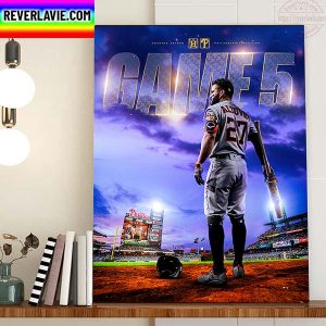 Houston Astros Game 5 Vs Philadelphia Phillies In MLB World Series 2022 Home Decor Poster Canvas