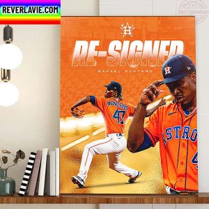 Houston Astros Have Re-Signed With Rafael Montero Home Decor Poster Canvas