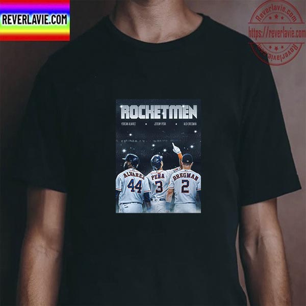 Houston Astros Rocketmen In 2022 MLB World Series Unisex T-Shirt Houston Astros Rocketmen In 2022 MLB World Series Unisex T-Shirt
