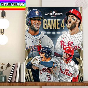 Houston Astros Vs Philadelphia Phillies Game 4 MLB World Series 2022 Home Decor Poster Canvas